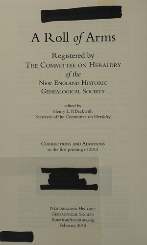 A Roll of Arms: Registered by the Committee on Heraldry of the New England Historic Genealogical Society (Parts 1-10) with Additions and Correction and History of the Committee on Heraldry