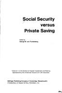 Social Security versus private saving (Series on capital investment and saving Volume 1)