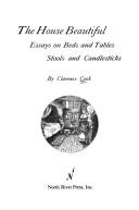 House Beautiful: Essays on Beds and Tables, Stools and Candlesticks