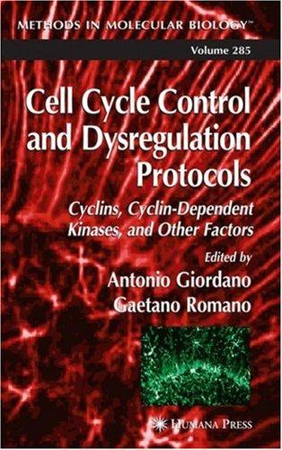 Cell Cycle Control and Dysregulation Protocols (Methods in Molecular Biology)