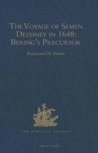 Image for The Voyage of Semen Dezhnev in 1648: Bering's Precursor (Hakluyt Society, Second Series) The Voyage of Semen Dezhnev in 1648: Bering's Precursor (Hakluyt Society, Second Series)