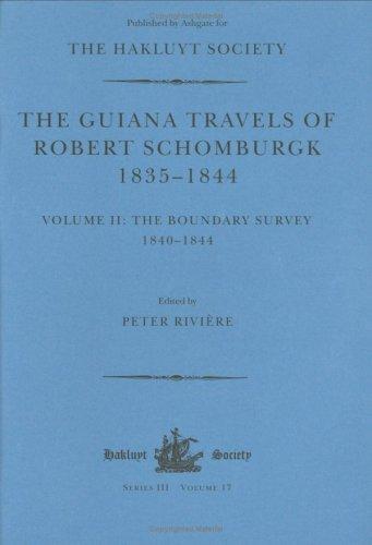 The Guiana Travels of Robert Schomburg 1835-1844 Volume I: Royal Geographical Society 1835-1839 (Hakluyt Society Series III Vol. 16)