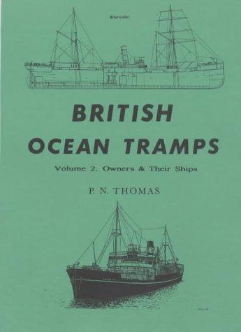 British Ocean Tramps: Owners & Their Ships (Merchant Steam Series) (v. 2)