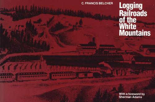 Logging Railroads of the White Mountains