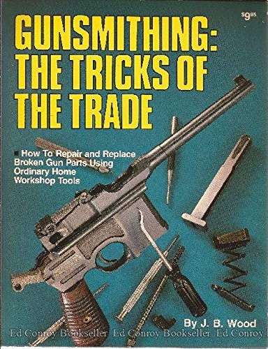 Gunsmithing, the Tricks of the Trade