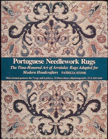 Portuguese Needlework Rugs: The Time-Honored Art of Arraiolos Rugs Adapted for the Modern Handcrafters