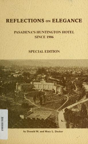 Reflections on Elegance. Pasadena's Huntington Hotel Since 1906