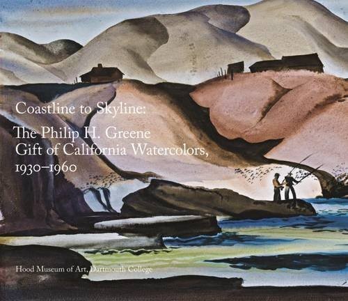 Coastline to Skyline: The Philip H. Greene Gift of California Watercolors, 1930-1960