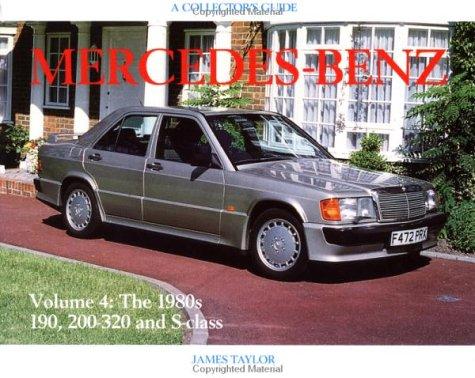 Mercedes-Benz since 1945 Volume 4: The 1980's 190, 200-320 and S-class