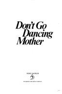Don't Go Dancing, Mother