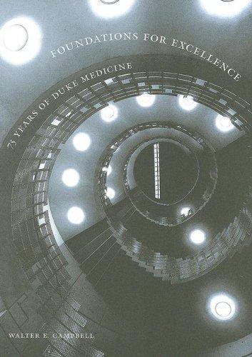 Foundations for Excellence: 75 Years of Duke Medicine