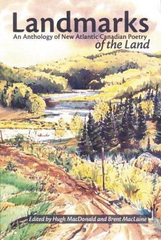 Landmarks: An Anthology of New Atlantic Canadian Poetry of the Land
