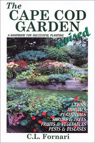 Image for The Cape Cod Garden: A Handbook For Successful Planting The Cape Cod Garden: A Handbook For Successful Planting