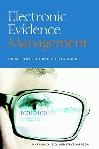 Electronic Evidence Management: From Creation to Litigation