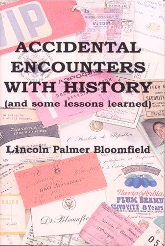 Accidental Encounters With History: (and Some Lessons Learned)