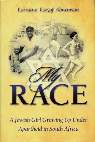 My Race: A Jewish Girl Growing Up Under Apartheid in South Africa