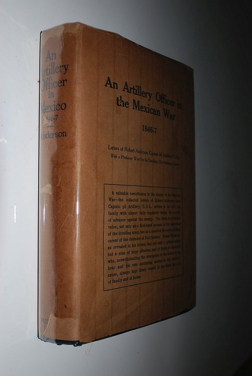 An Artillery Officer in the Mexican War, 1846-7 Letters of Robert Anderson, Captain 3rd Artillery, U.S.A.