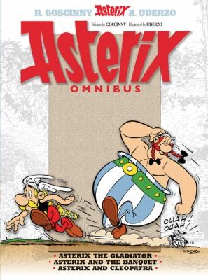 Asterix Omnibus: Asterix the Gladiator / Asterix and the Banquet / Asterix and Cleopatra (Books 4, 5, and 6)