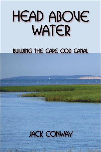 Head Above Water: Building the Cape Cod Canal