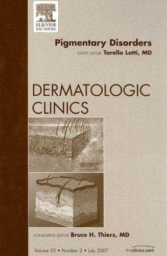 Pigmentary Disorders, An Issue of Dermatologic Clinics (Volume 25 Number 3 January 2007)