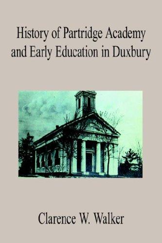 Image for History of Partridge Academy and Early Education in Duxbury History of Partridge Academy and Early Education in Duxbury