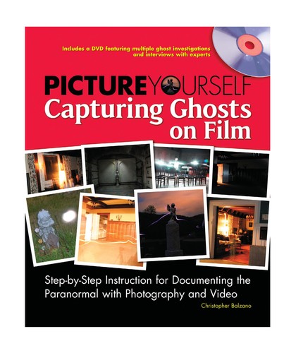 Image for Picture Yourself Capturing Ghosts on Film Picture Yourself Capturing Ghosts on Film