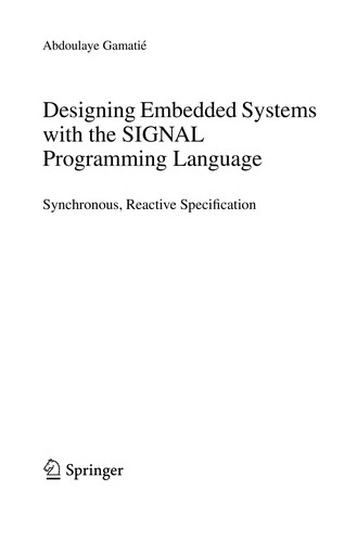 Designing Embedded Systems with the SIGNAL Programming Language: Synchronous, Reactive Specification
