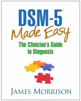 Image for DSM-5 Made Easy: The Clinician's Guide to Diagnosis DSM-5 Made Easy: The Clinician's Guide to Diagnosis