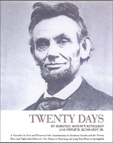 Twenty Days, A Narrative in Text and Pictures of the Assassination of Abraham Lincoln and the Twenty Days and Nights that followed