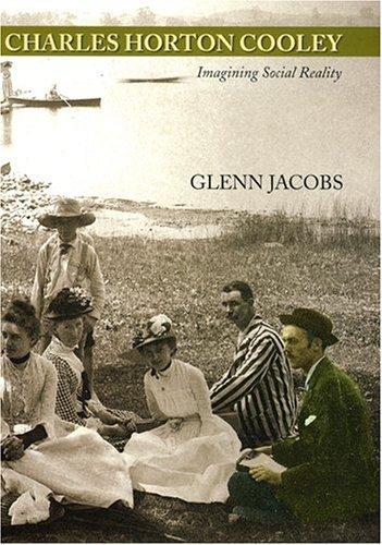 Charles Horton Cooley: Imagining Social Reality