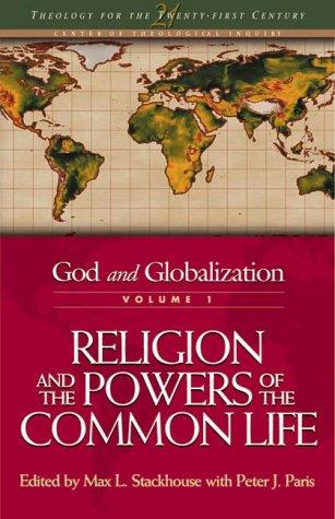 God and Globalization, Vol. 2: The Spirit and the Modern Authorities (Theology for the 21st Century)
