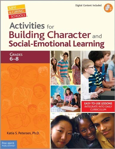 Activities for Building Character and Social-Emotional Learning Grades 6-8 (Free Spirit ProfessionalT)