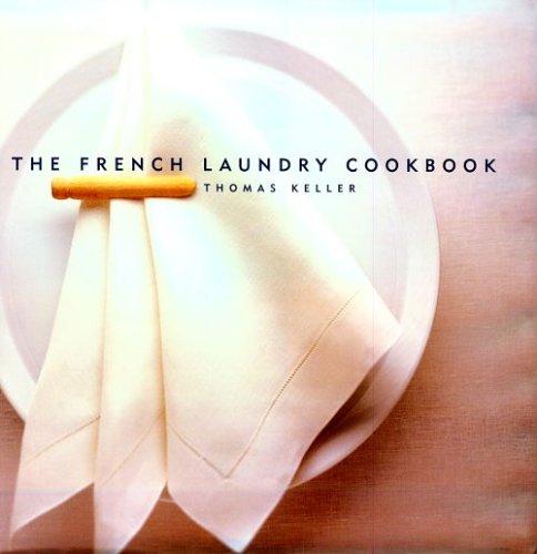 The French Laundry Cookbook (The Thomas Keller Library)