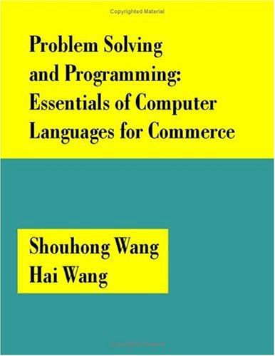 Problem Solving and Programming: Essentials of Computer Languages for Commerce