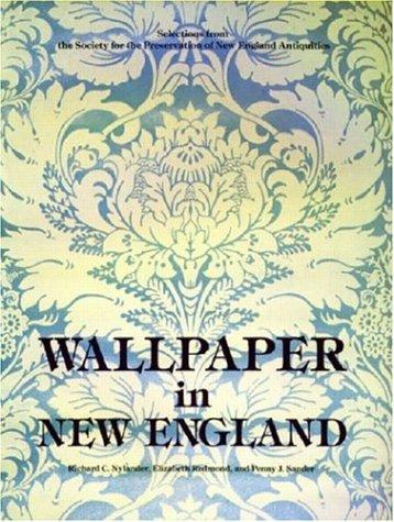 Wallpaper in New England : Selections from the Society for the Preservation of New England Antiquities