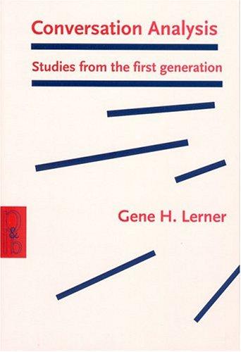 Conversation Analysis: Studies from the first generation (Pragmatics & Beyond New Series)
