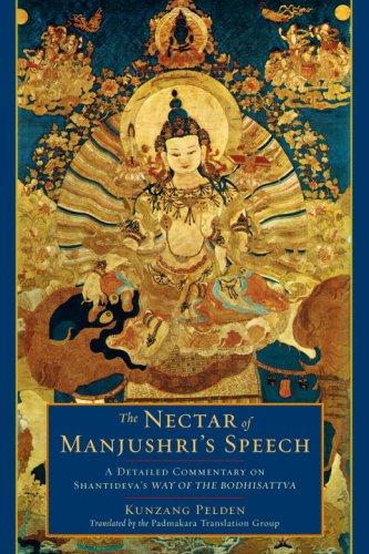 Image for The Nectar of Manjushri's Speech: A Detailed Commentary on Shantideva's Way of the Bodhisattva The Nectar of Manjushri's Speech: A Detailed Commentary on Shantideva's Way of the Bodhisattva