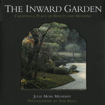 The Inward Garden: Creating a Place of Beauty and Meaning
