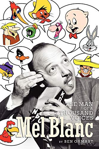 Mel Blanc: The Man of a Thousand Voices