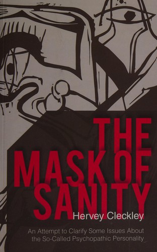 The Mask of Sanity: An Attempt to Clarify Some Issues about the So-Called Psychopathic Personality