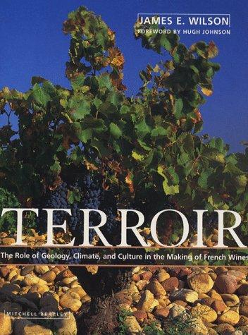 Terroir : Role of Geology, Climate and Culture in the Making of French Wines