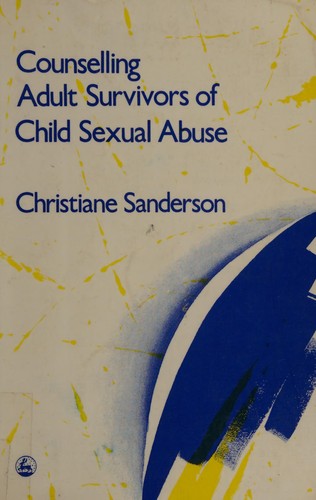 Counselling Adult Survivors of Child Sexual Abuse