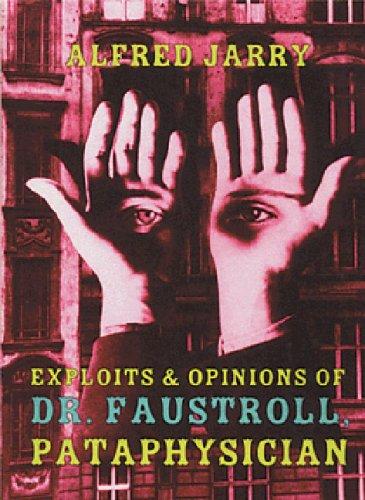 Exploits and Opinions of Dr Faustroll Pataphysician
