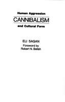 Image for Cannibalism: Human Aggression and Cultural Form Cannibalism: Human Aggression and Cultural Form