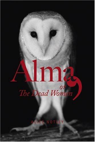 Image for Alma, or The Dead Women Alma, or The Dead Women