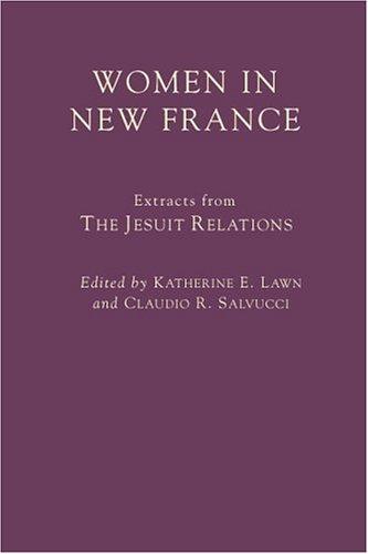 Women in New France: Extracts from the Jesuit Relations (Annals of Colonial North America)
