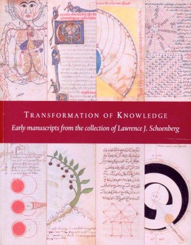 Transformation of Knowledge: Early Manuscripts from the Collection of Lawrence J. Schoenberg