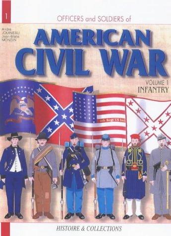 Officers and Soldiers of the American Civil War, Volume 1: Infantry
