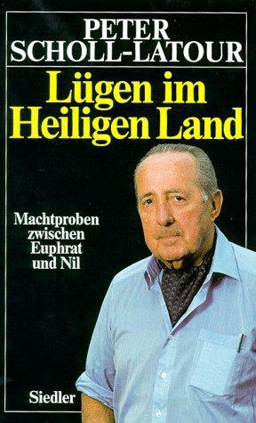 Lugen im Heiligen Land: Machtproben zwischen Euphrat und Nil (German Edition)