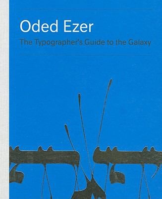 Oded Ezer: The Typographer's Guide to the Galaxy